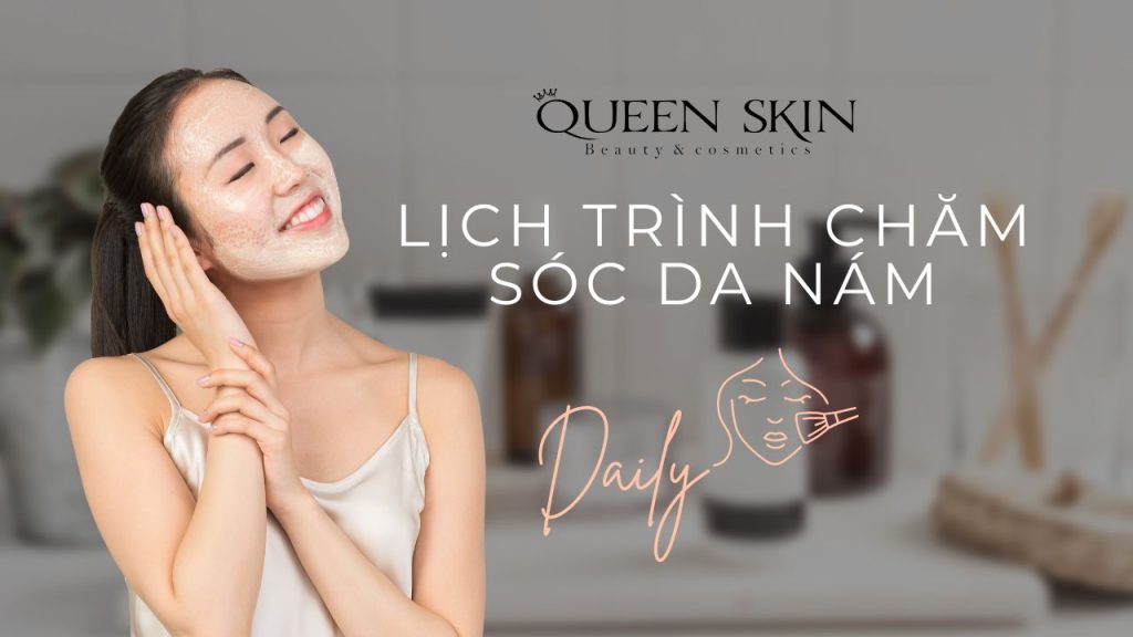 Lịch trình chăm sóc da nám