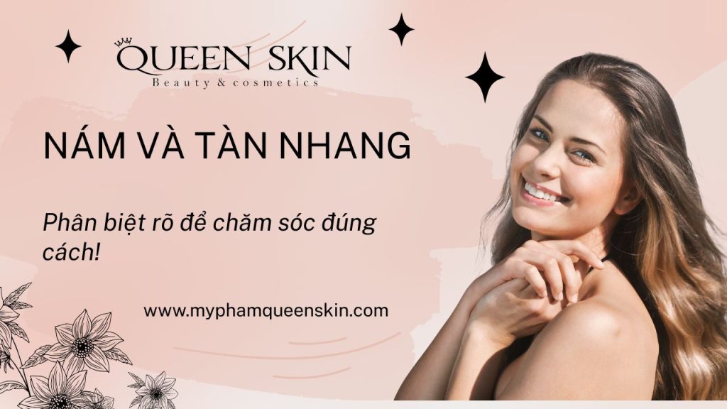 Nám và tàn nhang khác nhau như thế nào