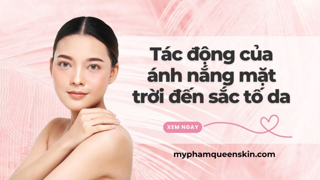 Tác động của ánh nắng mặt trời đến sắc tố da